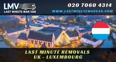 About Last Minute International Removals Service from Luxembourg to UK