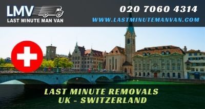 About Last Minute International Removals Service from Switzerland to UK