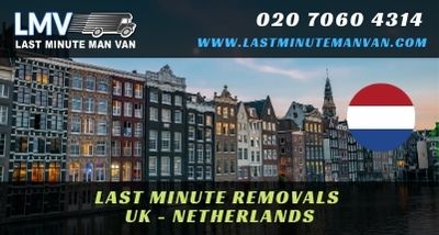About Last Minute International Removals Service from The Netherlands to UK