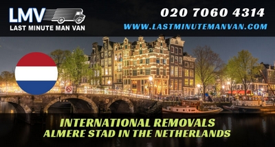 About Last Minute International Removals Service from Almere Stad, The Netherlands to UK