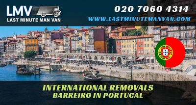 About Last Minute International Removals Service from Barreiro, Portugal to UK