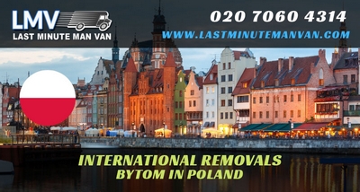 About Last Minute International Removals Service from Bytom, Poland to UK