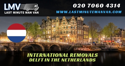 About Last Minute International Removals Service from Delft, The Netherlands to UK