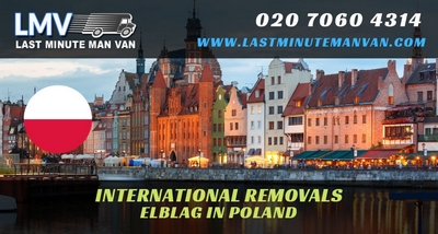 About Last Minute International Removals Service from Elblag, Poland to UK