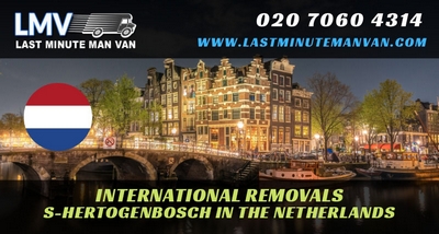 About Last Minute International Removals Service from s-Hertogenbosch, The Netherlands to UK